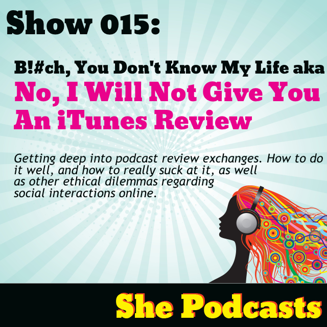 015 B-word, You Don’t Know My Life aka No, I Will Not Give You An iTunes Review
