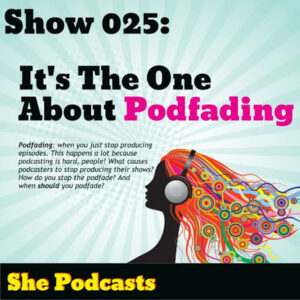 025 It8217s The One About Podfading