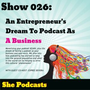 026 An Entrepreneur8217s Dream to Podcast as a Business