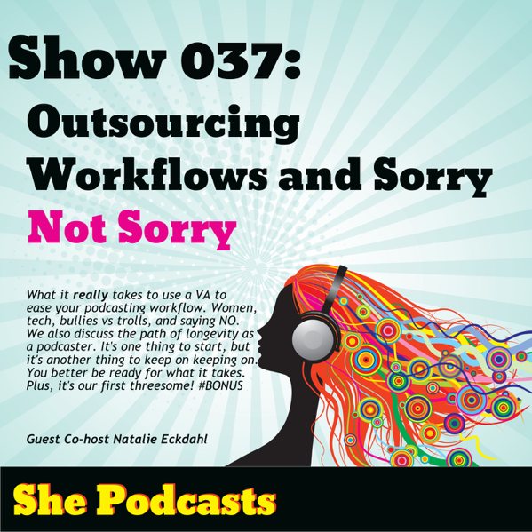 037 Outsourcing Workflows and Sorry Not Sorry