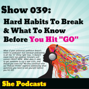 039 Hard Habits to Break 038 What To Know Before You Hit GO