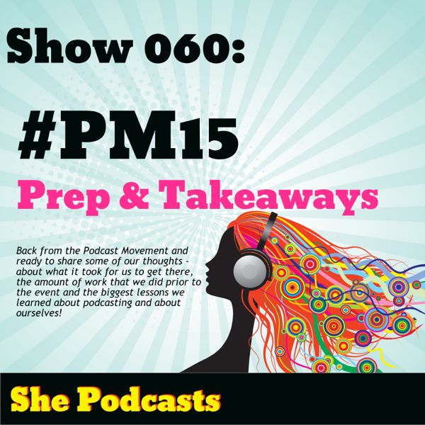 060 Podcast Movement 2015 Prep and Takeaways