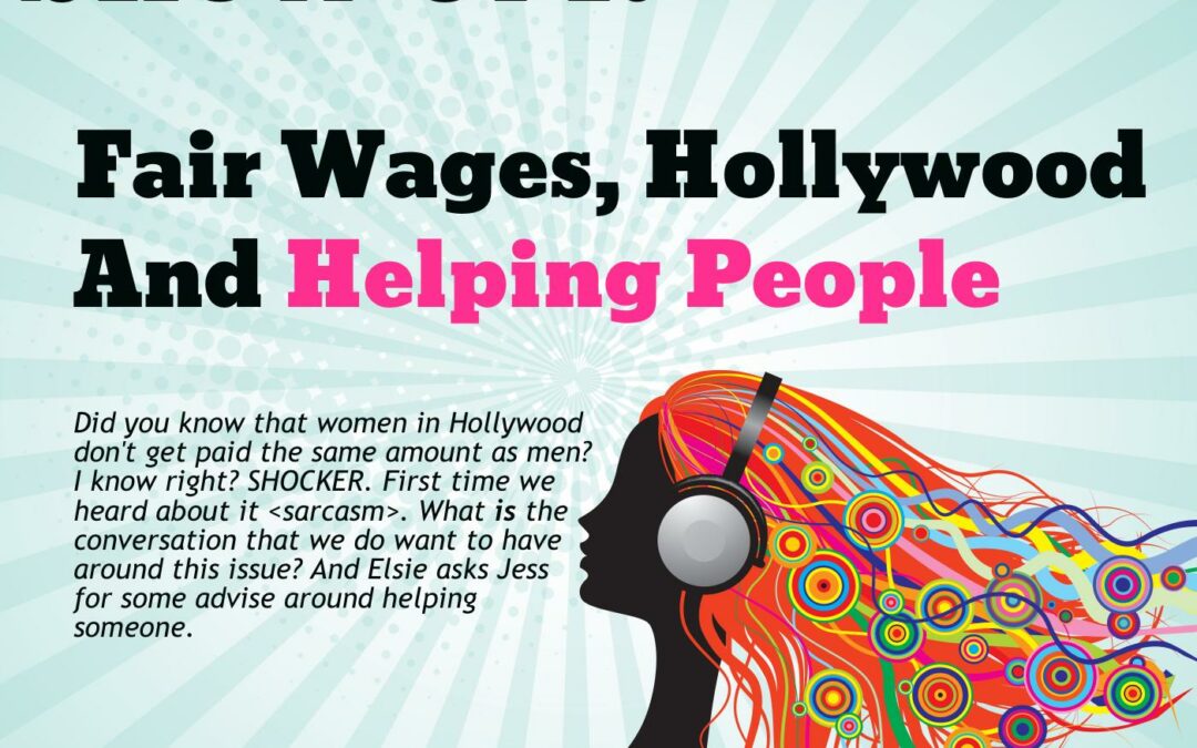 071 Fair Wages, Hollywood and Helping People