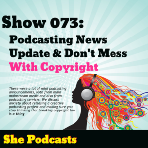 073 Podcasting News Update And Dont Mess With Copyright