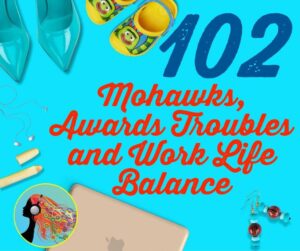 102 Mohawks Awards Troubles and Work Life Balance