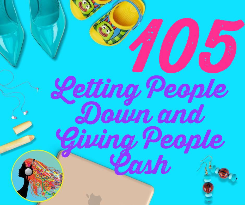 Podcasting Letting People Down and Giving People Cash