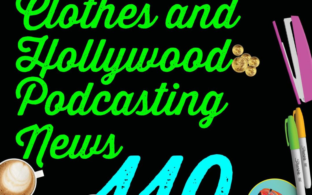 110 Podcasting Clothes and Hollywood Podcasting News