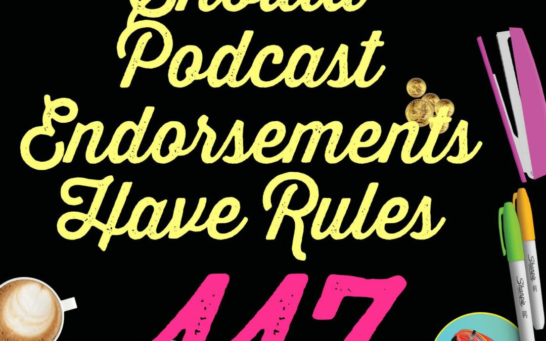 117 Should Podcast Endorsements Have Rules