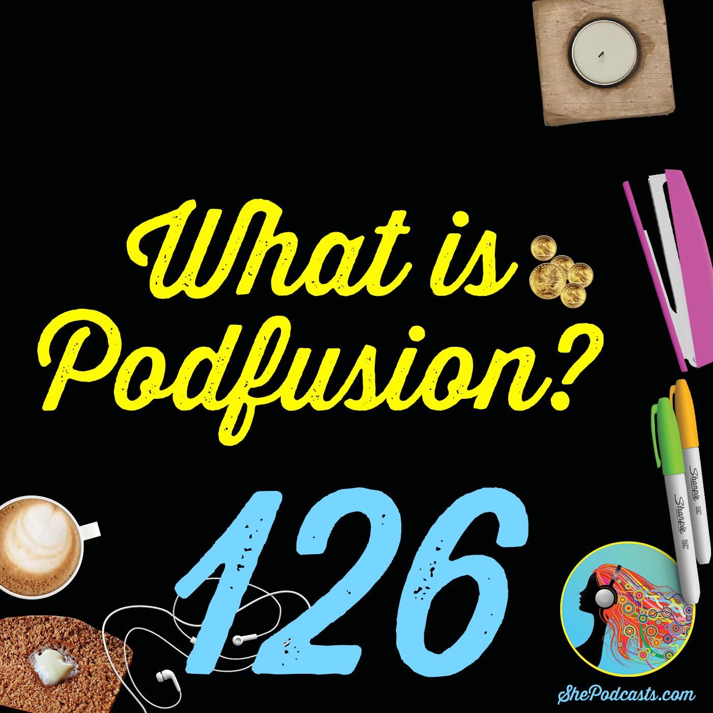 126 What is Podfusion?