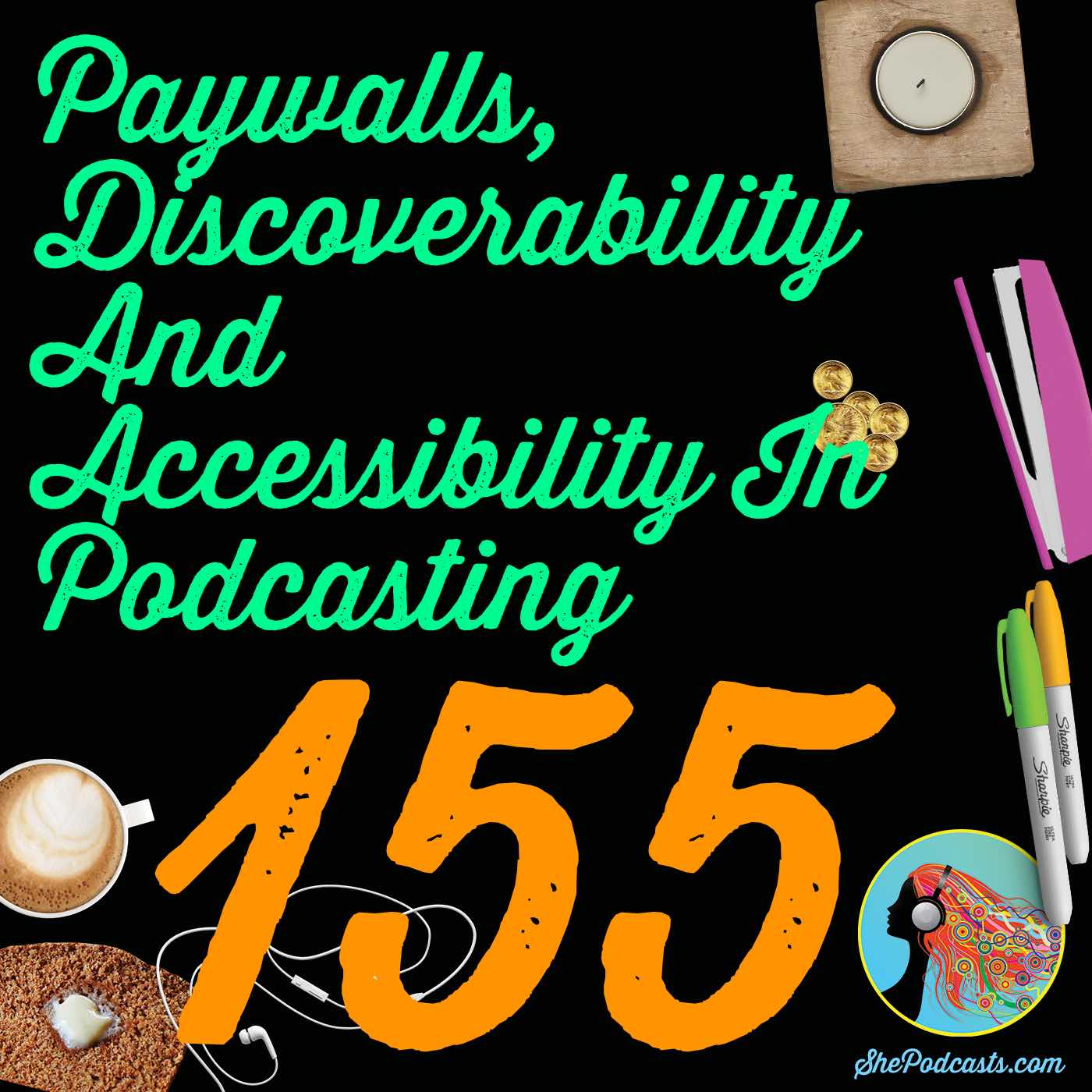 155 Paywalls, Discoverability And Accessibility In Podcasting