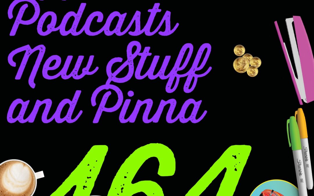 164 Apple Podcasts New Stuff and Pinna