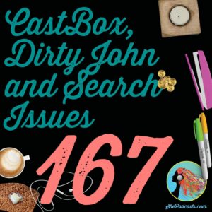 167 CastBox Dirty John and Search Issues