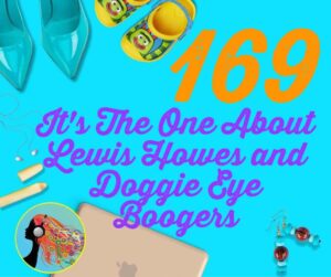 169 It8217s The One About Lewis Howes and Doggie Eye Boogers
