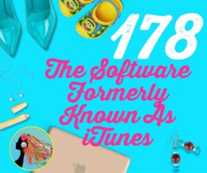 178 The Software Formerly Known As iTunes