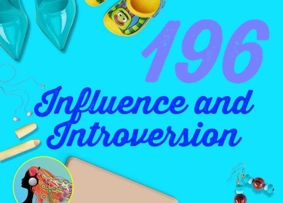 196 Influence and Introversion