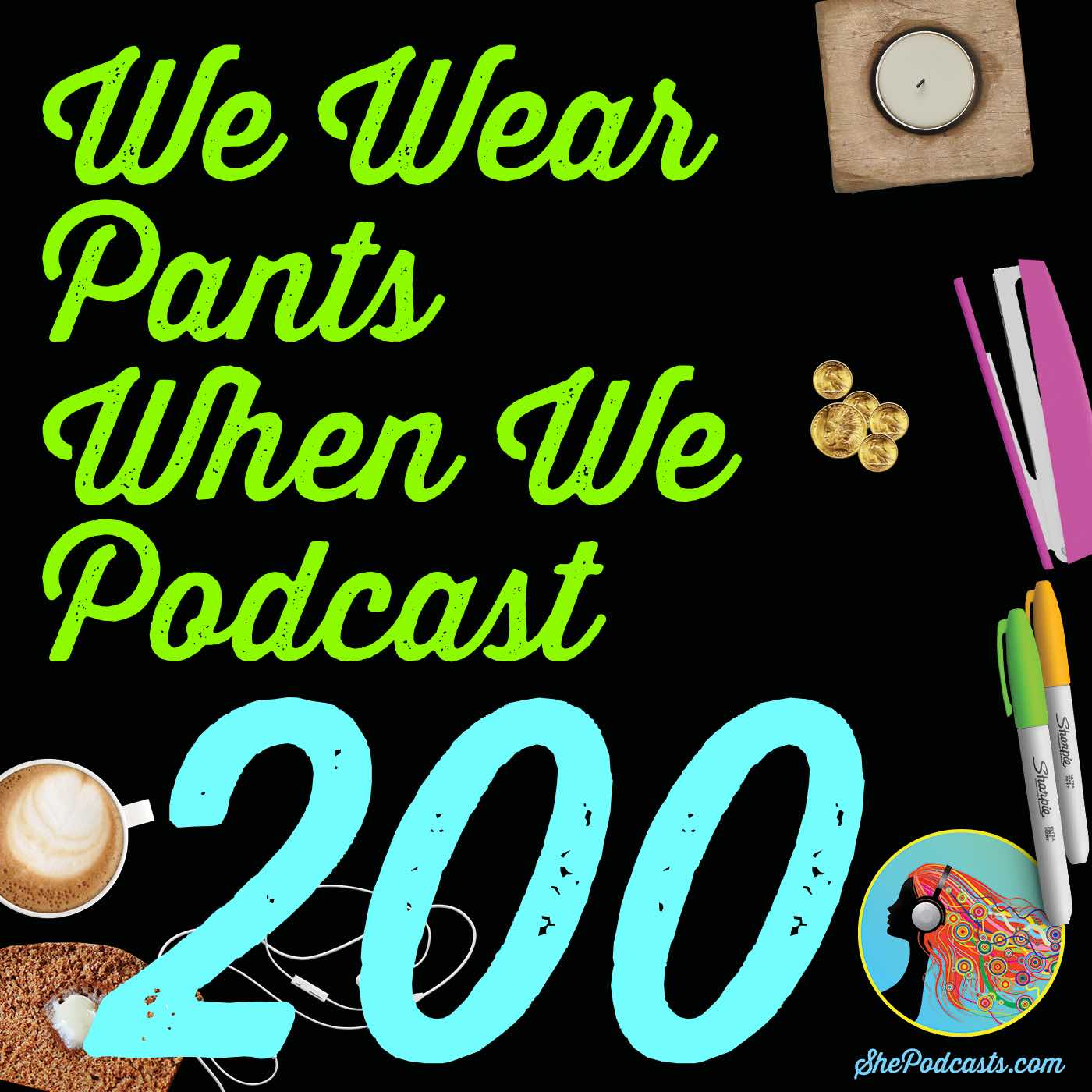 200 We Wear Pants When We Podcast