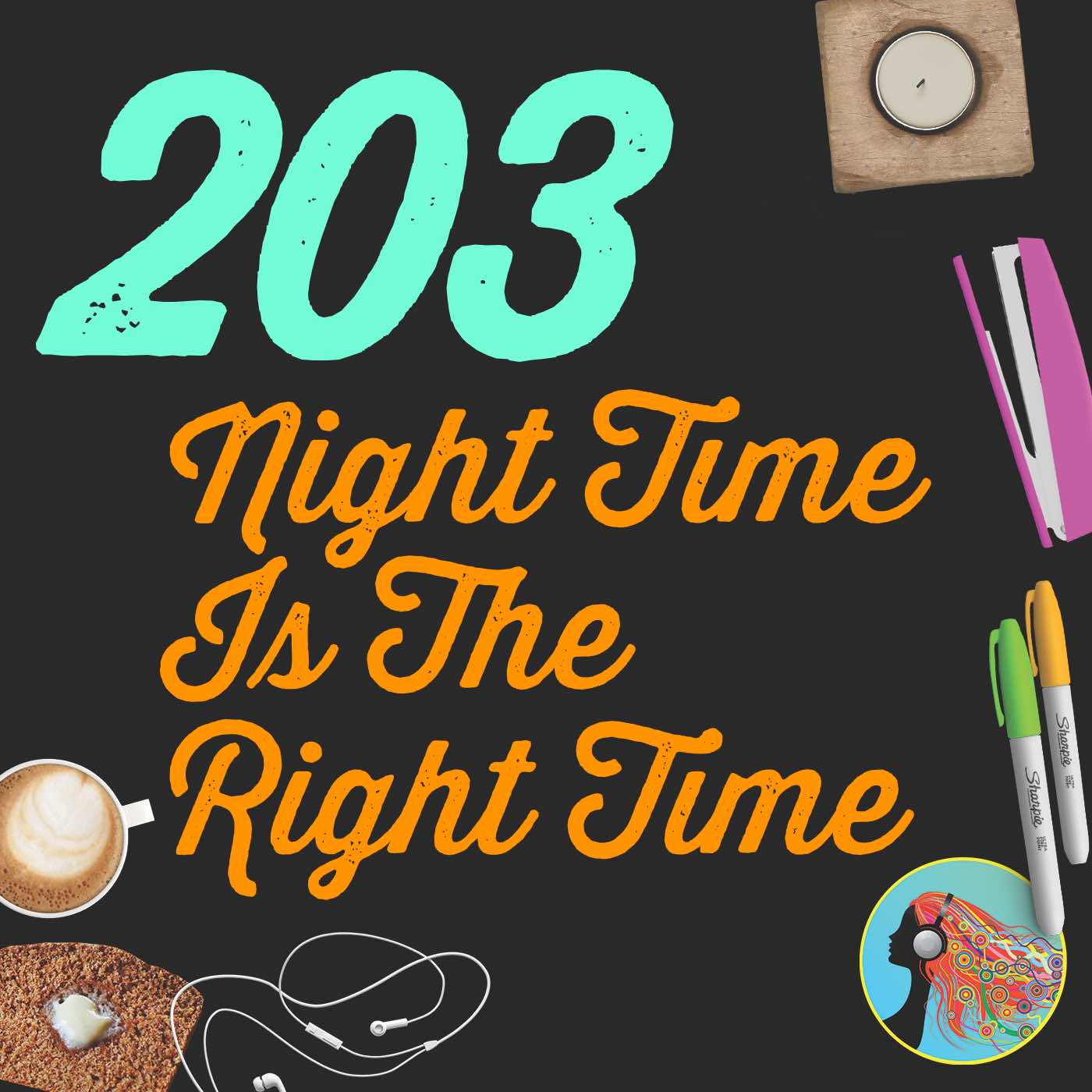 203 Night Time Is The Right Time