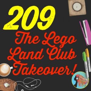 209 The Lego Land Club Takeover