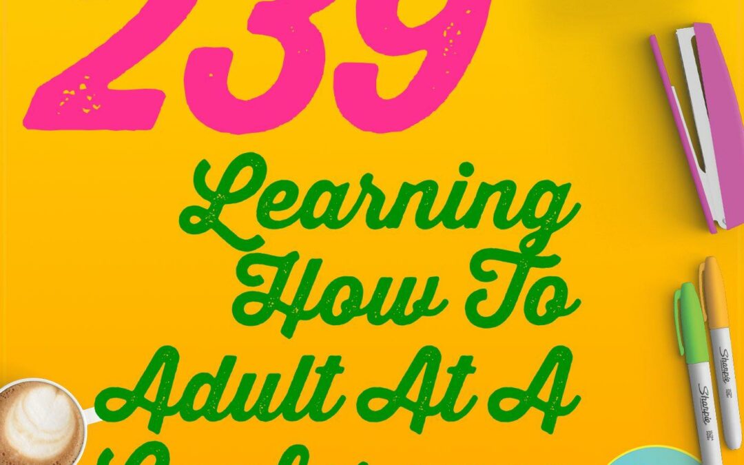 239 Learning How To Adult At A Conference: Podcast Movement 2019