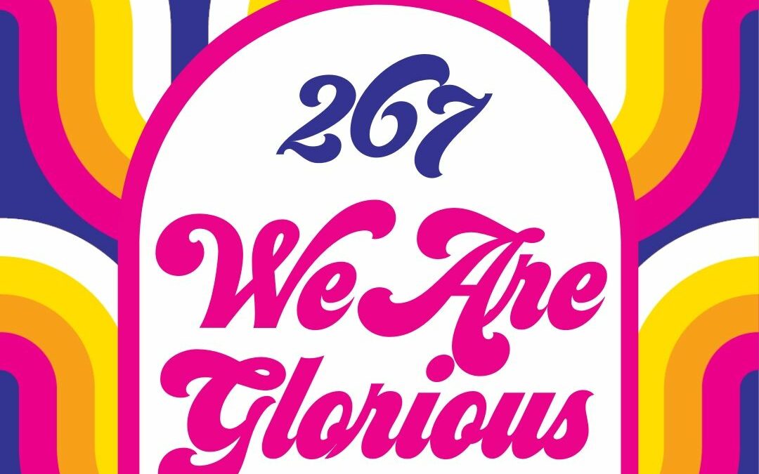 267 We Are Glorious