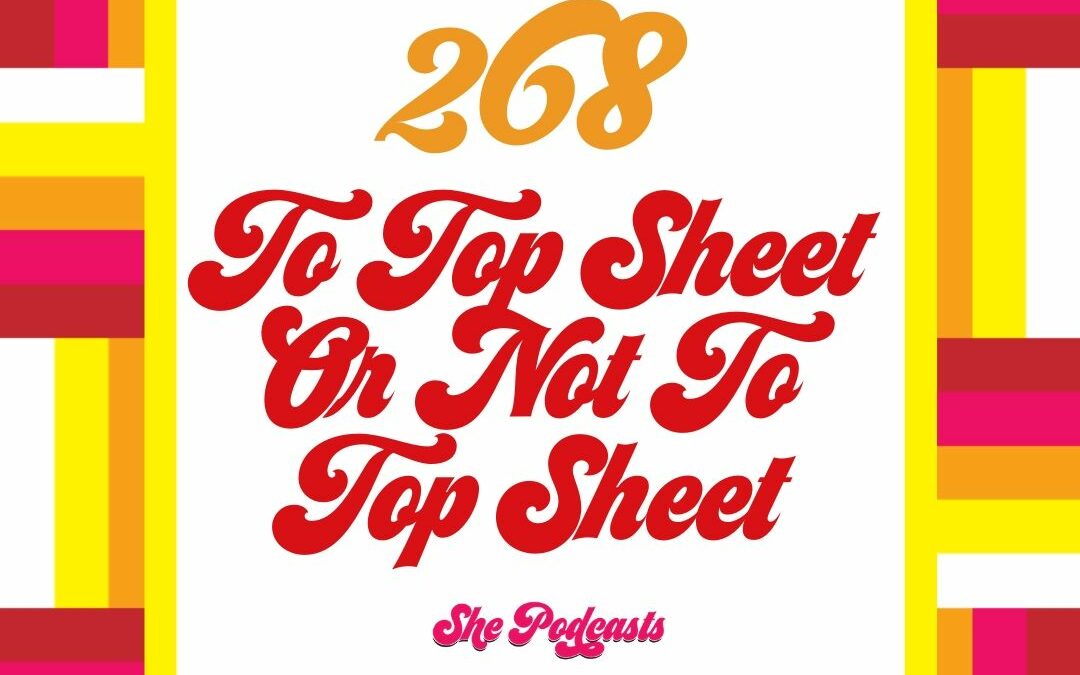 268 To Top Sheet Or Not To Top Sheet