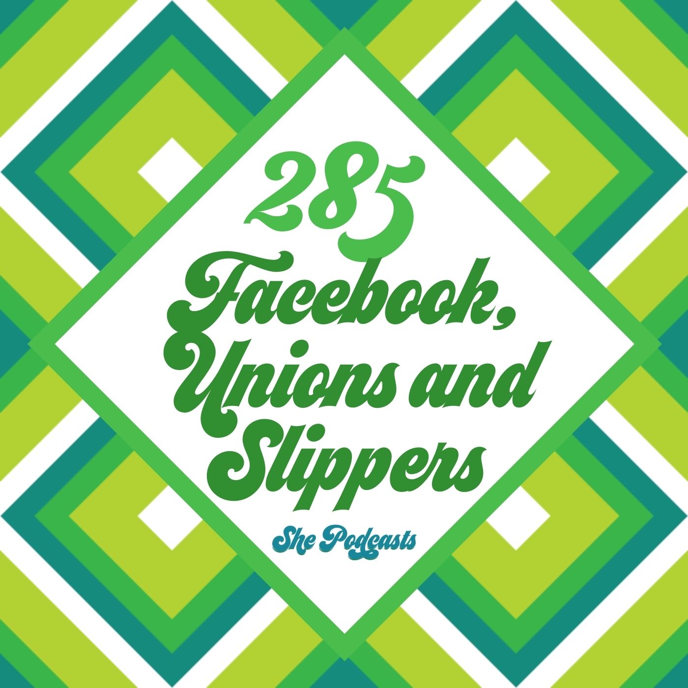 285 Facebook, Unions, Slippers