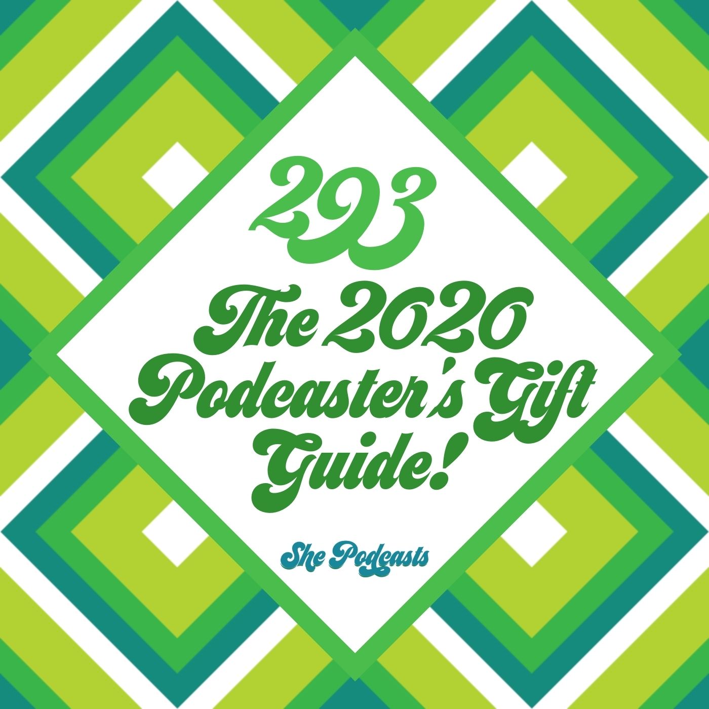 293 The 2020 Podcasters Gift Guide