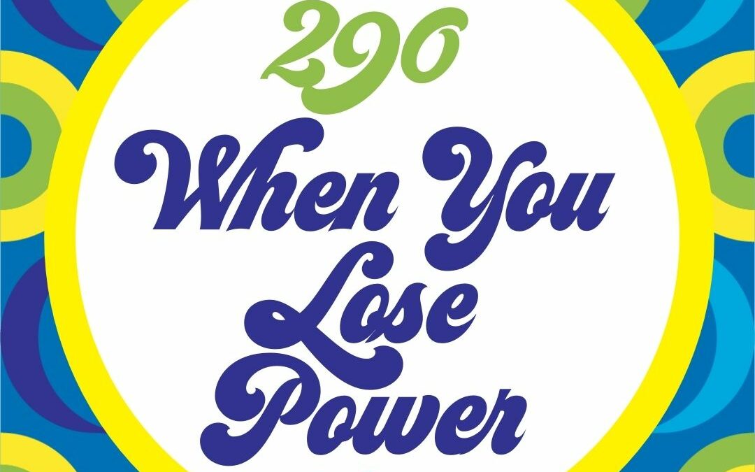 290 When You Lose Power