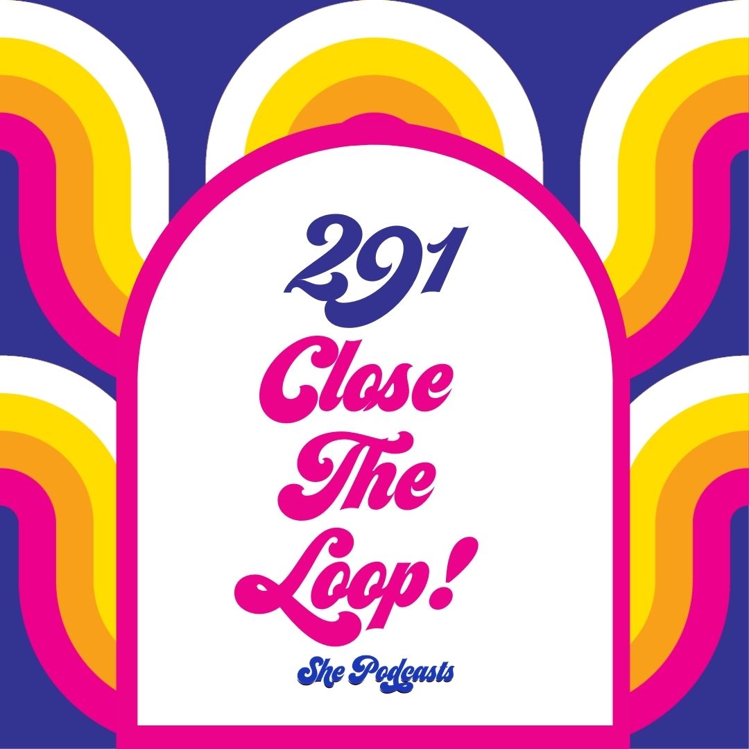 291 Close The Loop!