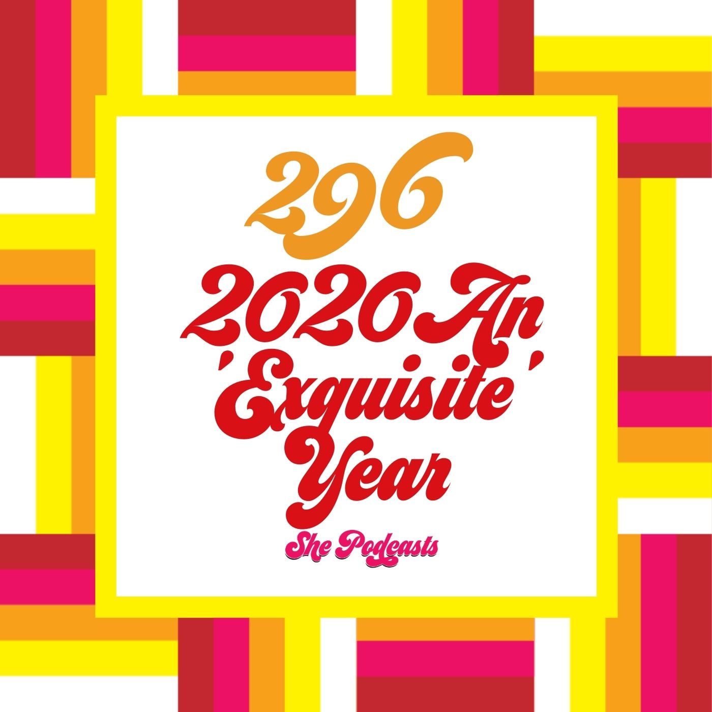 296 2020 An Exquisite Year