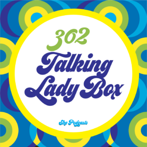 302 Talking Lady Box