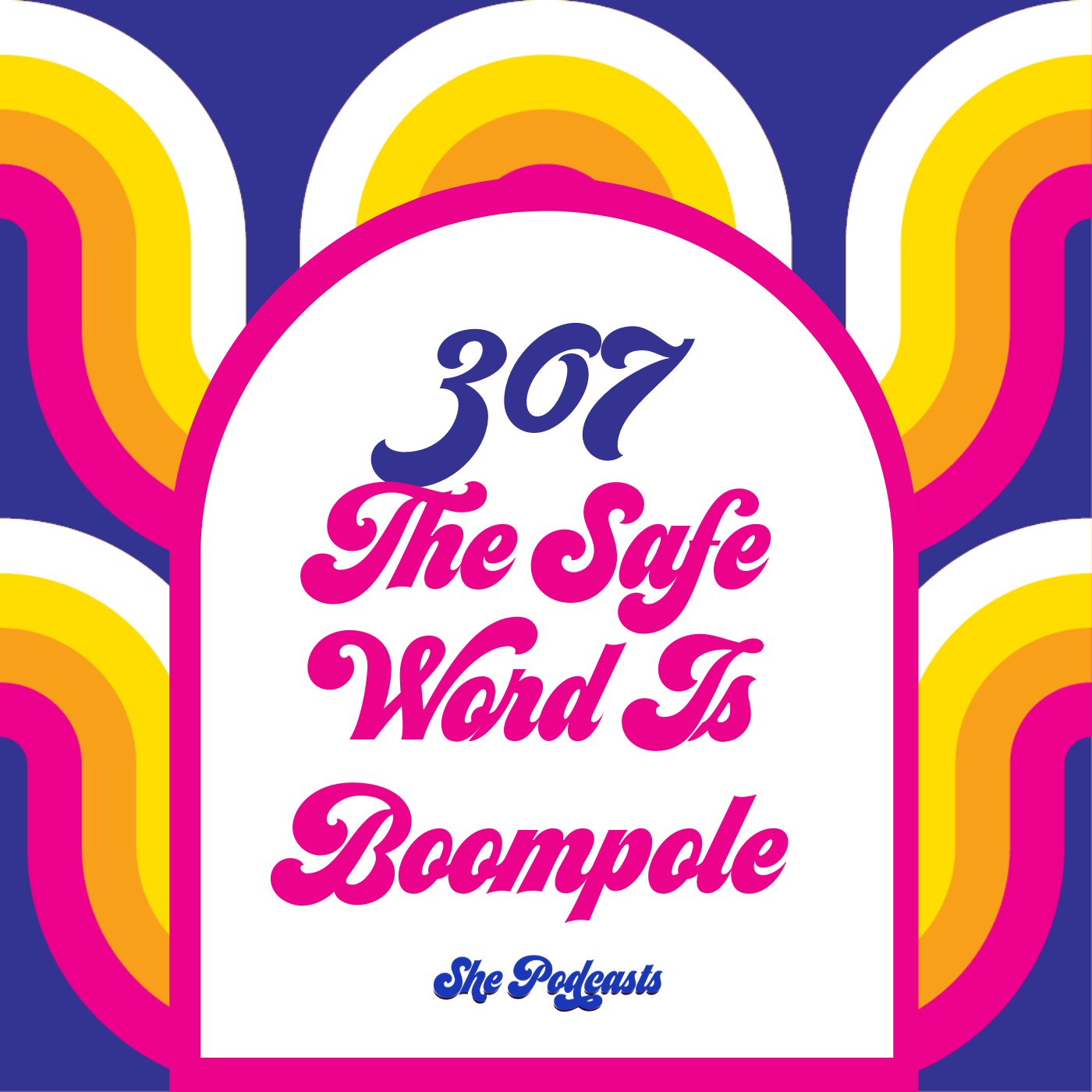 307 The Safe Word is Boompole
