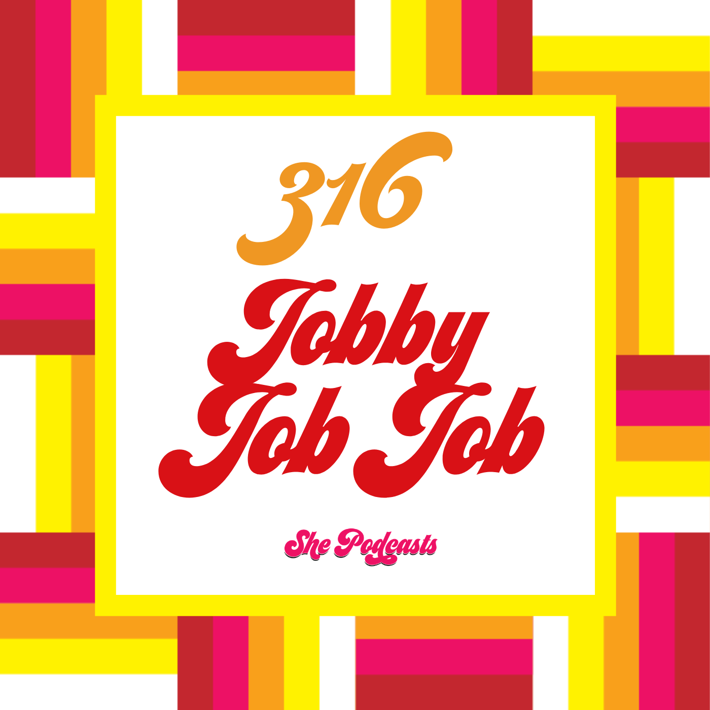 316 Jobby Job Job