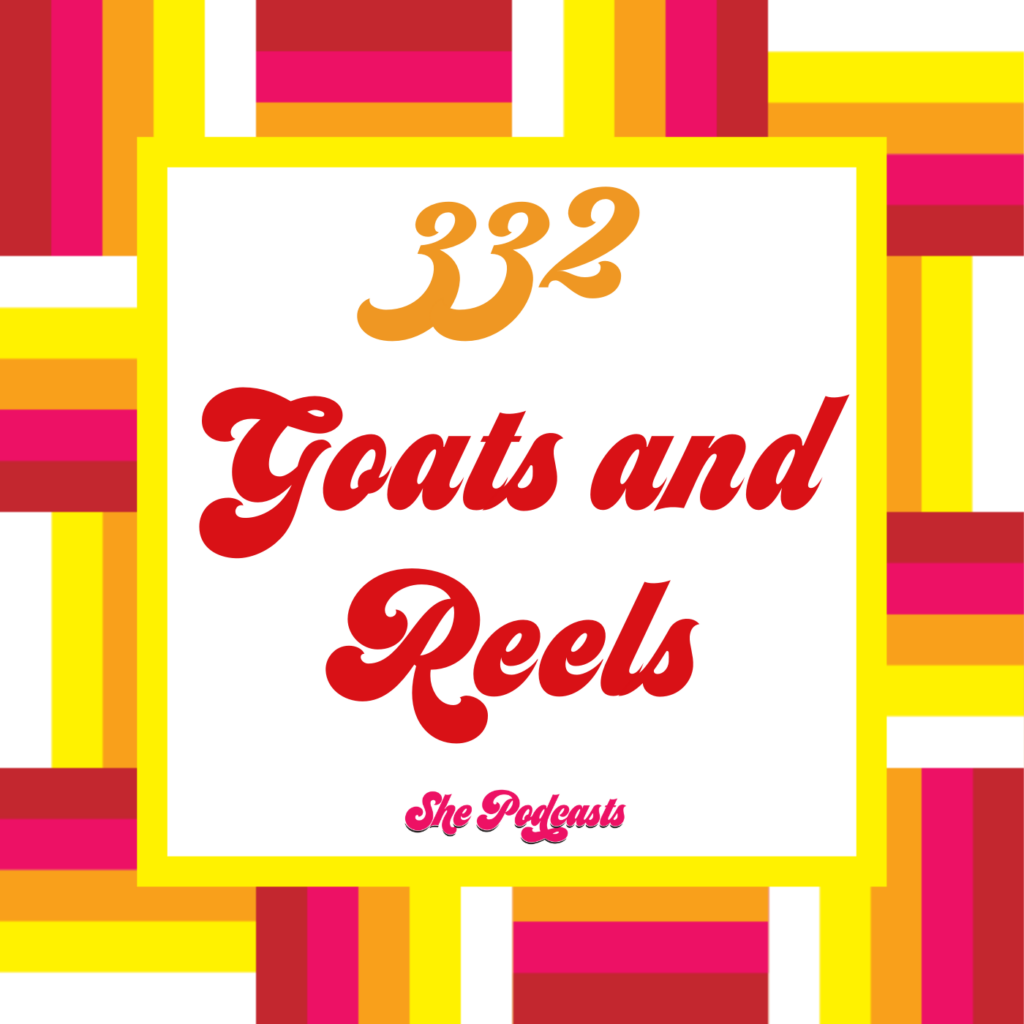 332 Goats and Reels