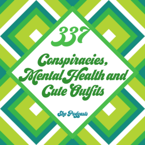 337 Conspiracies Mental Health and Cute Outfits