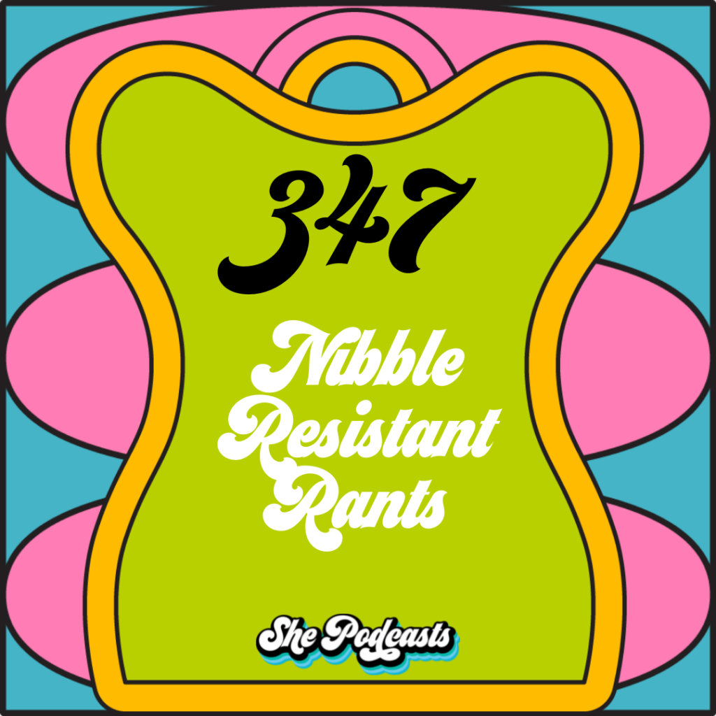 347 Nibble Resistant Rants