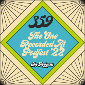 The One Recorded At Podfest 22