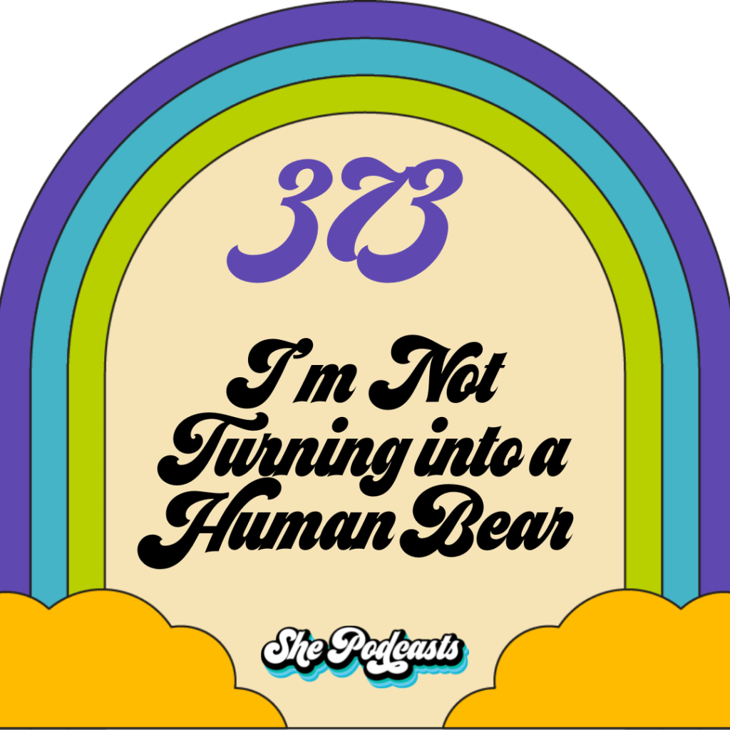 I’m Not Turning into a Human Bear