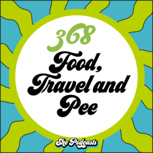 Food, Travel and Pee