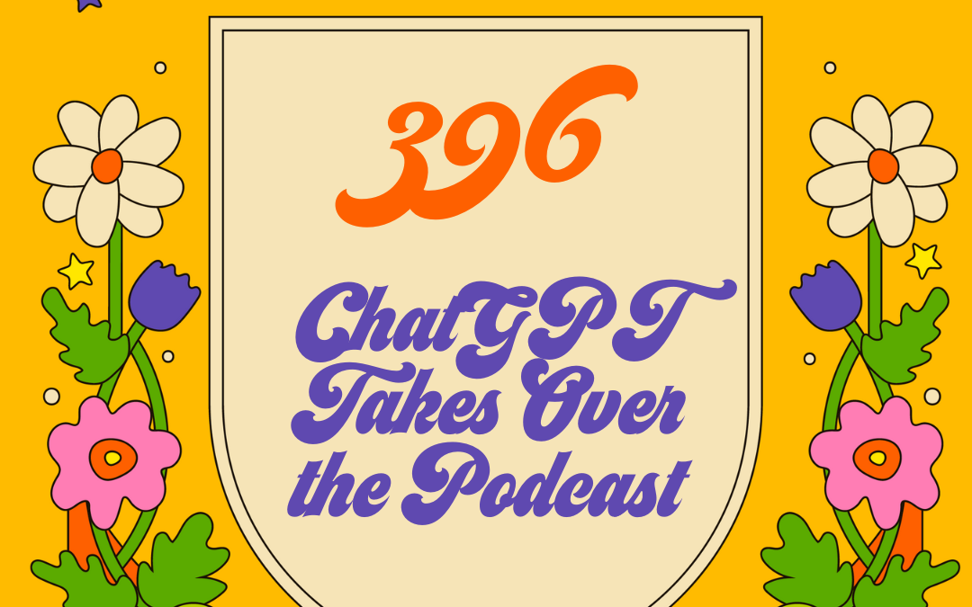 ChatGPT Takes Over the Podcast