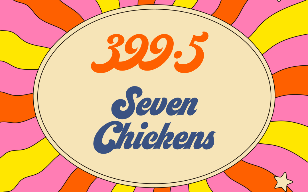 Seven Chickens