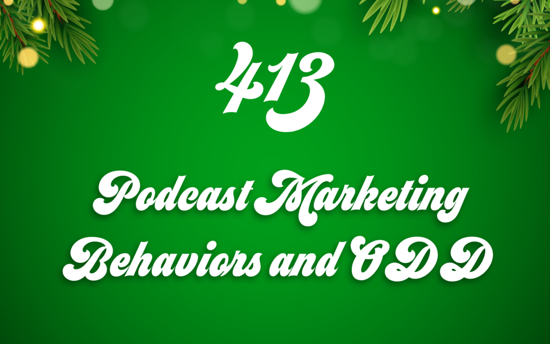 Podcast Marketing Behaviors and ODD